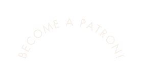 BECOME A PATRON